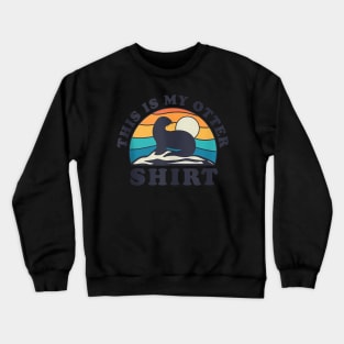 This Is My Otter Lover Sea Animal 60S 70S Sunset Crewneck Sweatshirt